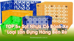 Sọt nhựa có bánh xe loại lớn đựng hàng Bền, Giá Rẻ